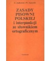 Zasady pisowni polskiej i interpunkcji ze słownikiem ortograficznym