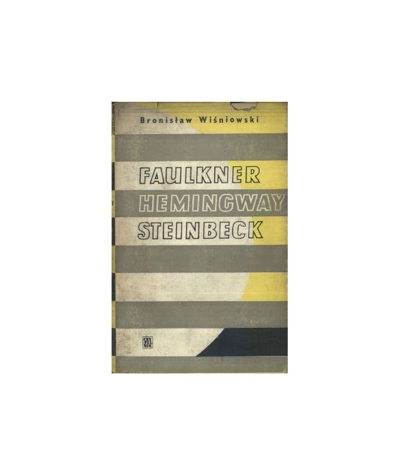 William Faulkner, Ernest Hemingway, John Steinbeck