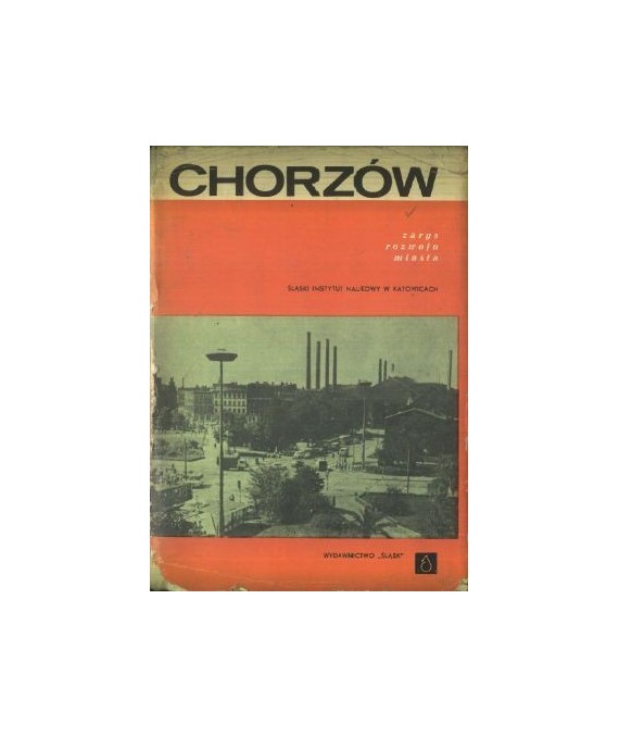 Chorzów. Zarys rozwoju miasta
