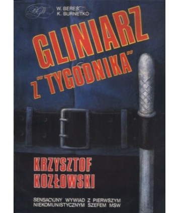 Gliniarz z “Tygodnika“. Rozmowy z byłym ministrem spraw wewnętrznych Krzysztofem Kozłowskim