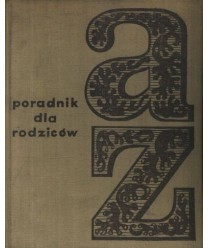 Rodzice-dzieci-wychowanie. Poradnik dla rodziców A-Z