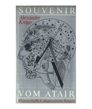 Souvenir vom Atair. Wissenschaftlich-phantastischer Roman