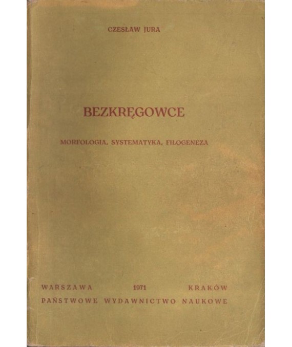 Bezkręgowce. Morfologia, systematyka, filogeneza