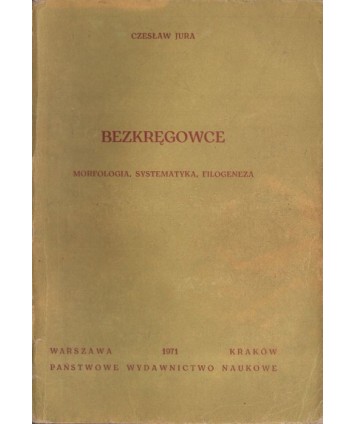 Bezkręgowce. Morfologia, systematyka, filogeneza