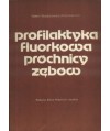 Profilaktyka fluorkowa próchnicy zębów