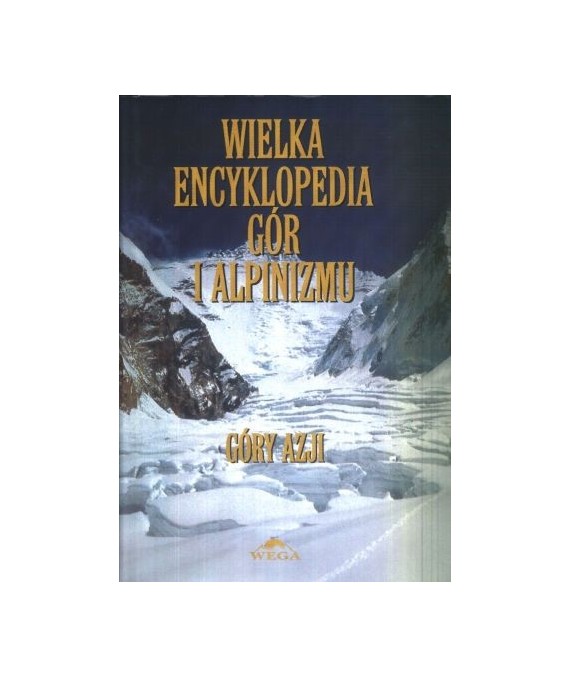 Wielka encyklopedia gór i alpinizmu t.2 Góry Azji