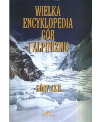 Wielka encyklopedia gór i alpinizmu t.2 Góry Azji