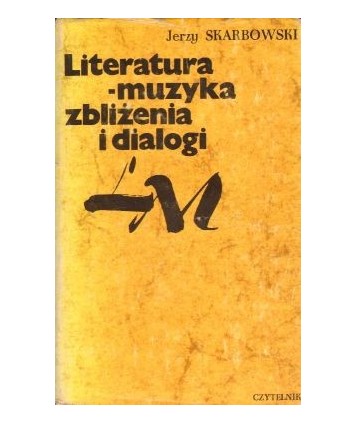 Literatura-muzyka, zbliżenia i dialogi