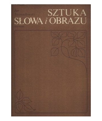 Sztuka słowa i obrazu. Studia teoretycznoliterackie