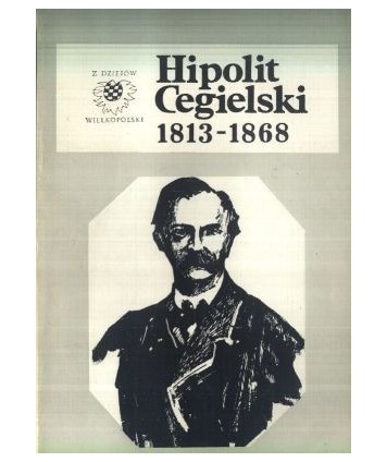 Hipolit Cegielski 1813-1868