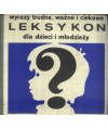 Wyrazy trudne, ważne i ciekawe. Leksykon dla dzieci i młodzieży