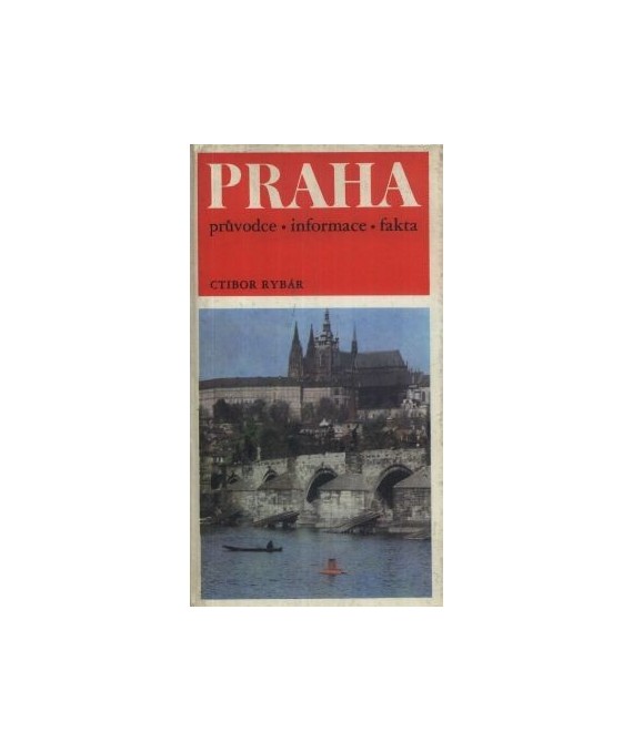 Praha. Průvodce, informace, fakta