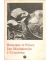 Renesans w Polsce: Jan Michałowicz z Urzędowa