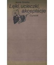 Lęki, ucieczki, akceptacja