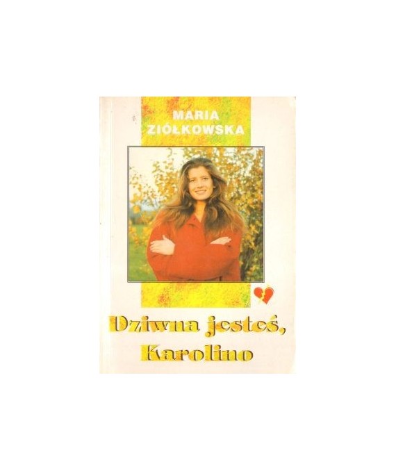 Dziwna jesteś, Karolino