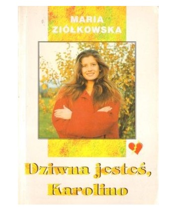 Dziwna jesteś, Karolino