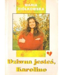 Dziwna jesteś, Karolino