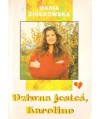 Dziwna jesteś, Karolino