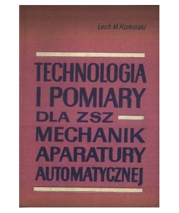 Technologia i pomiary dla ZSZ. Mechanik aparatury automatycznej