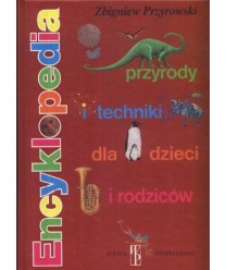 Encyklopedia przyrody i techniki dla dzieci i rodziców