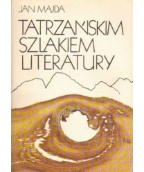 Tatrzańskim szlakiem literatury. Szkice literackie