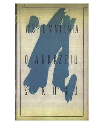 wspomnienia o Andrzeju Strugu