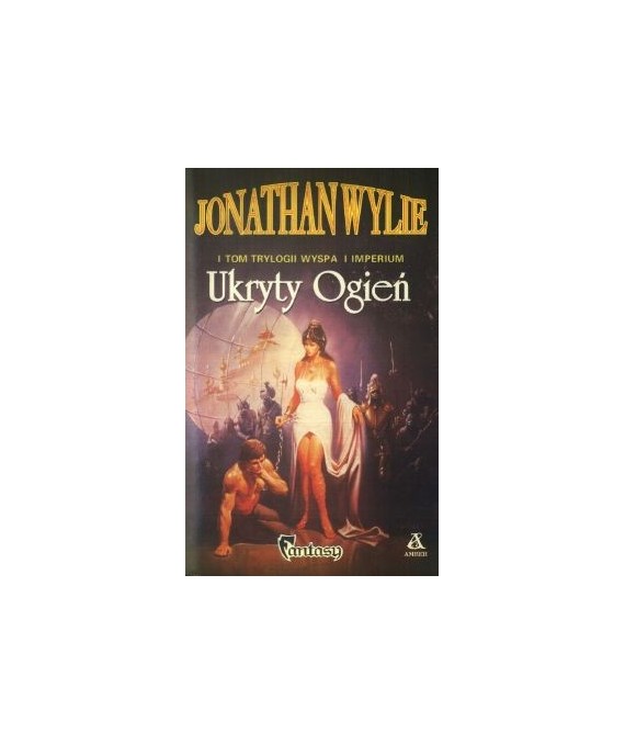 Ukryty Ogień. Wyspa i Imperium t.1