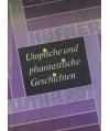 Utopische und phantastische Geschichten
