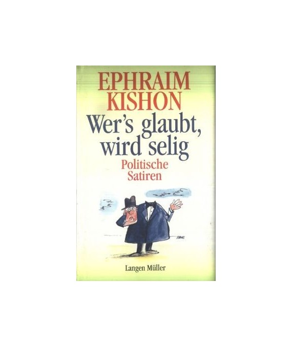 Wer’s glaubt, wird selig. Politische Satiren