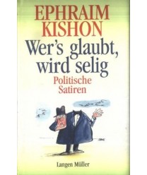 Wer’s glaubt, wird selig. Politische Satiren