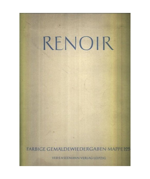 Pierre Auguste Renoir 1841-1919. Acht Farbige Gemäldewiedergaben