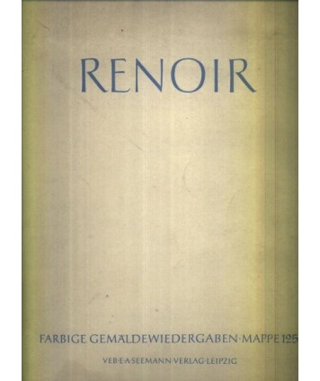 Pierre Auguste Renoir 1841-1919. Acht Farbige Gemäldewiedergaben