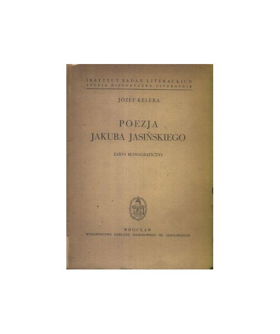 Poezja Jakuba Jasińskiego. Zarys monograficzny