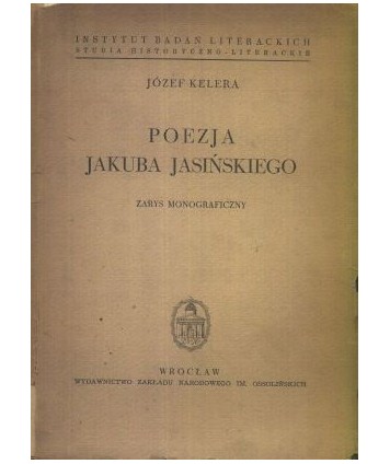 Poezja Jakuba Jasińskiego. Zarys monograficzny