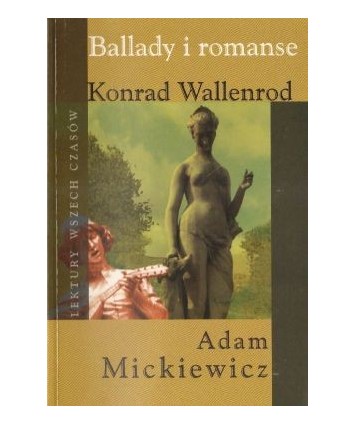 Ballady i romanse. Konrad Wallenrod
