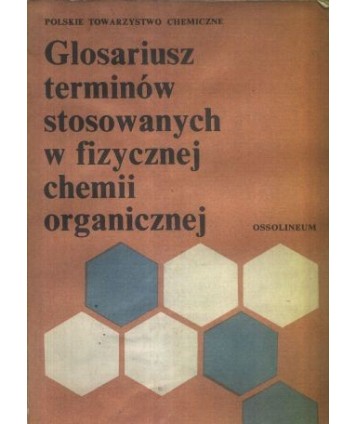 Glosariusz terminów stosowanych w fizycznej chemii organicznej