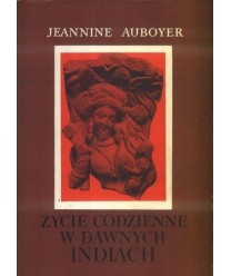 Życie codzienne w dawnych Indiach (Wiek ok. II p.n.e.- ok. VII n.e.)