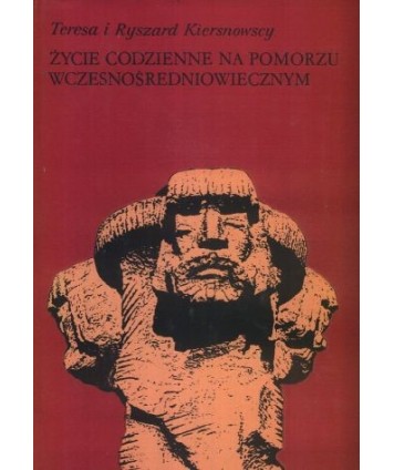 Życie codzienne na Pomorzu wczesnośredniowiecznym wiek X-XII