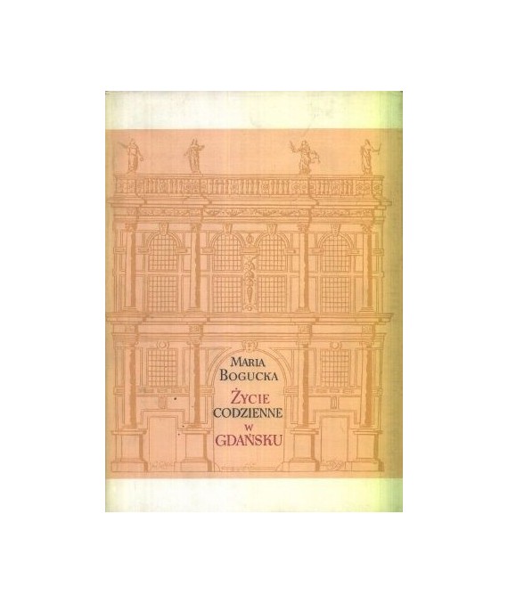 Życie codzienne w Gdańsku wiek XVI-XVII
