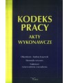 Kodeks pracy. Akty wykonawcze