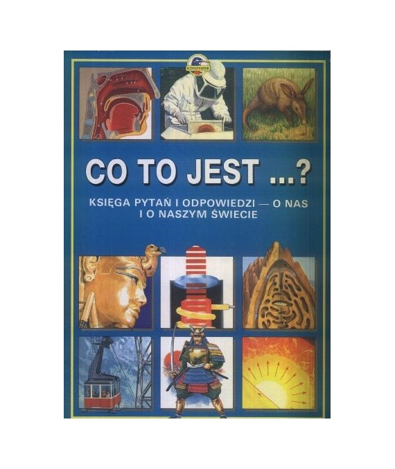 Co to jest...? Księga pytań i odpowiedzi