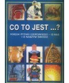 Co to jest...? Księga pytań i odpowiedzi