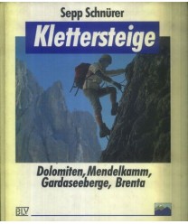 Klettersteige. Dolomiten, Mendelkamm, Gardaseeberge, Brenta