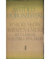 Wśród słów, wrażeń i myśli. Refleksje o języku polskim