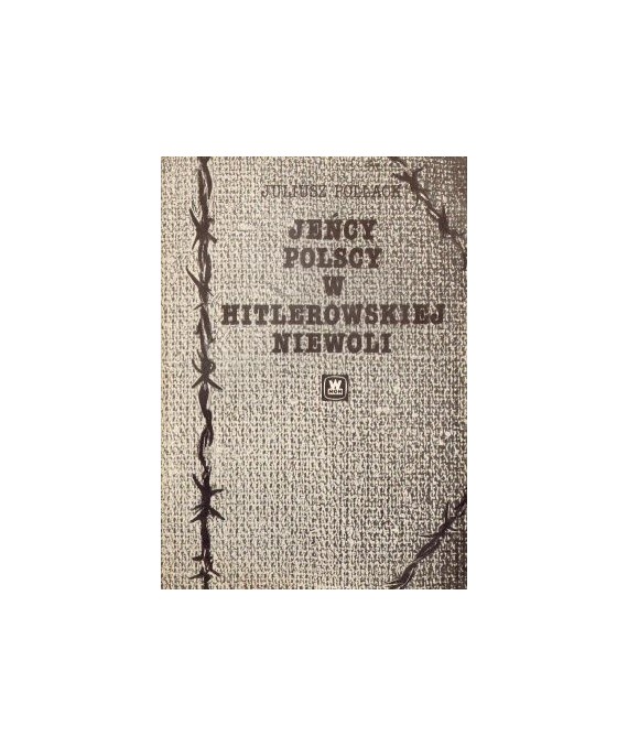 Jeńcy polscy w hitlerowskiej niewoli