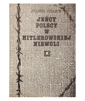 Jeńcy polscy w hitlerowskiej niewoli