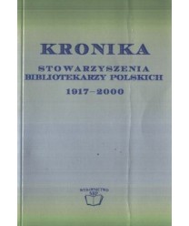 Kronika Stowarzyszenia Bibliotekarzy Polskich 1917-2000