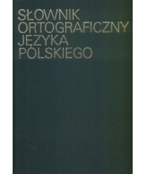 Słownik ortograficzny języka polskiego wraz z zasadami pisowni i interpunkcji