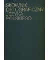 Słownik ortograficzny języka polskiego wraz z zasadami pisowni i interpunkcji