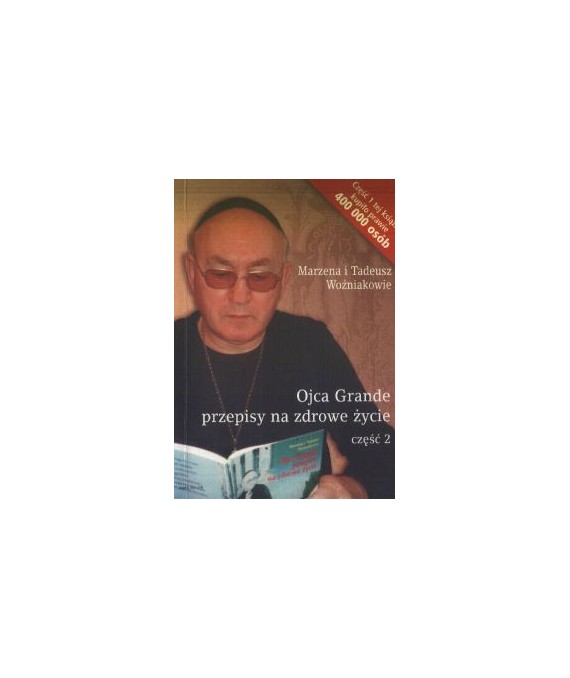 Ojca Grande przepisy na zdrowe życie. Część druga